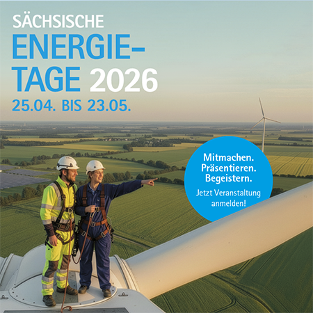 Sächsische Energietage 2026, 25.04. bis 23.05., Mitmachen. Präsentieren. Begeistern. Jetzt Veranstaltung anmelden!